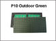 5V P10 Affichage extérieur à LED Couleur verte P10 Module d'affichage du panneau à LED Module d'écran à LED Panneau publicitaire fournisseur