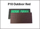 La taille extérieure du module 320*160mm de couleur rouge d'affichage à LED de P10 Pour la couleur rouge simple P10 a mené le signe mené d'affichage de message fournisseur