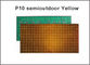 Les modules de pixel de P10-Y allument le module mené semi-extérieur de couleur de monochrom de jaune de module 320MM * 160MM 32 * le panneau 16 mené rouge fournisseur